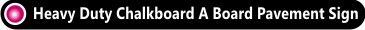 Heavy Duty Chalkboard A-Board
